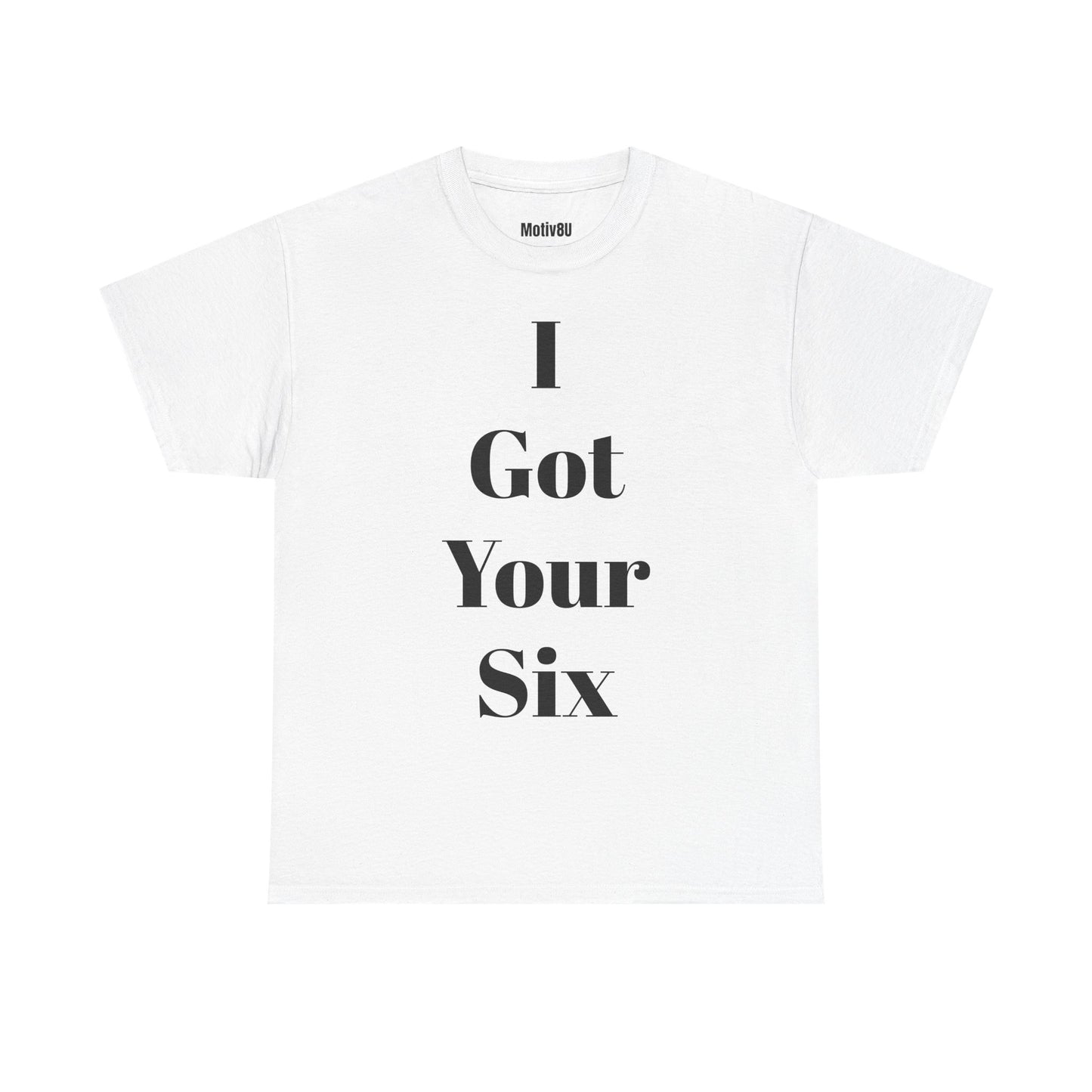 I Got Your Six Unisex Heavy Cotton Tee, Inspirational T-Shirt, Motivational Apparel, Gift for Spirituality, Casual Everyday Wear