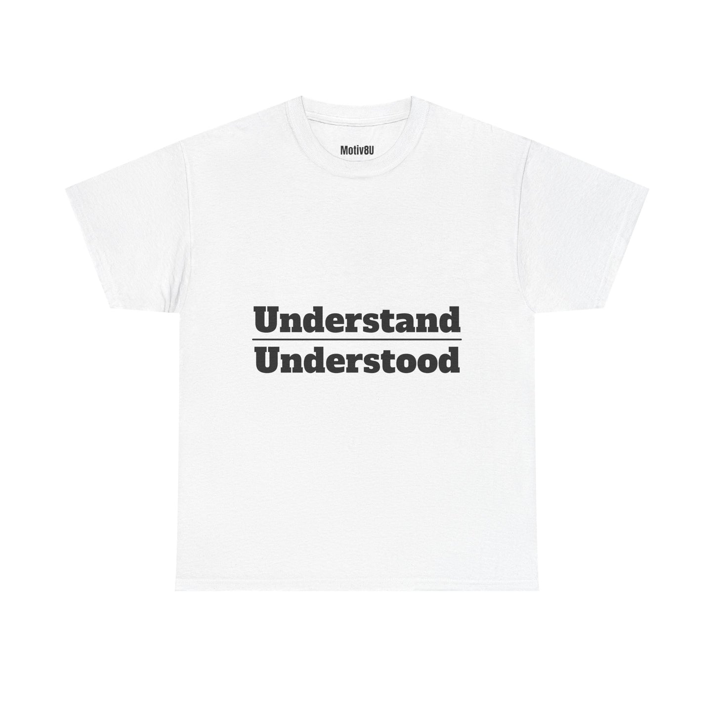 Understand Over Understood Unisex Heavy Cotton Tee, Inspirational T-Shirt, Motivational Apparel, Gift for Spirituality, Casual Everyday Wear