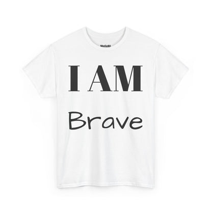 I AM Brave Inspirational Unisex Heavy Cotton Tee