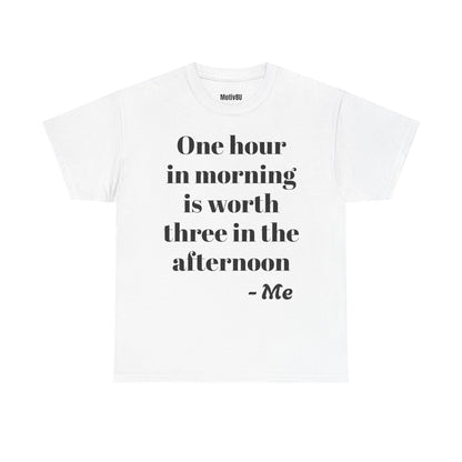 One hour in the morning Unisex Heavy Cotton Tee, Inspirational T-Shirt, Motivational Apparel, Gift for Spirituality, Casual Everyday Wear
