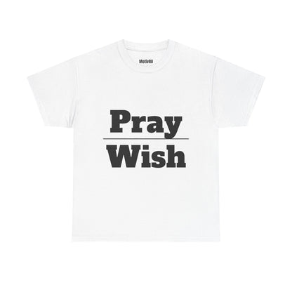 Pray Wish Unisex Heavy Cotton Tee, Inspirational T-Shirt, Motivational Apparel, Gift for Spirituality, Casual Everyday Wear