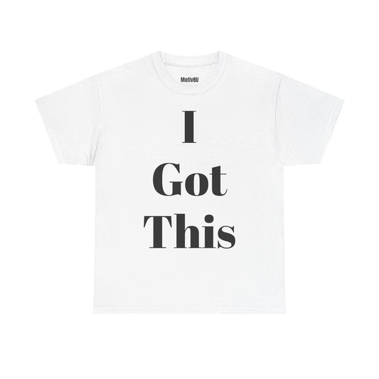 I Got This Unisex Heavy Cotton Tee, Inspirational T-Shirt, Motivational Apparel, Gift for Spirituality, Casual Everyday Wear