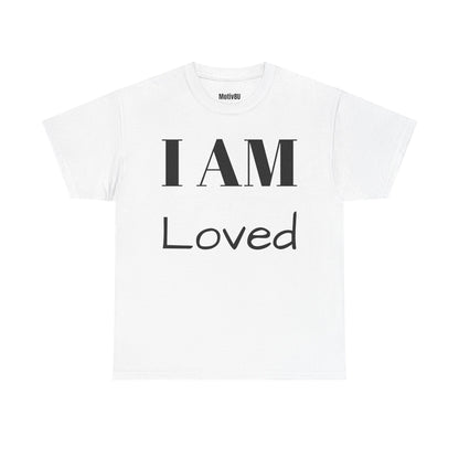 I AM Loved Unisex Heavy Cotton Tee, Inspirational T-Shirt, Motivational Apparel, Gift for Spirituality, Casual Everyday Wear