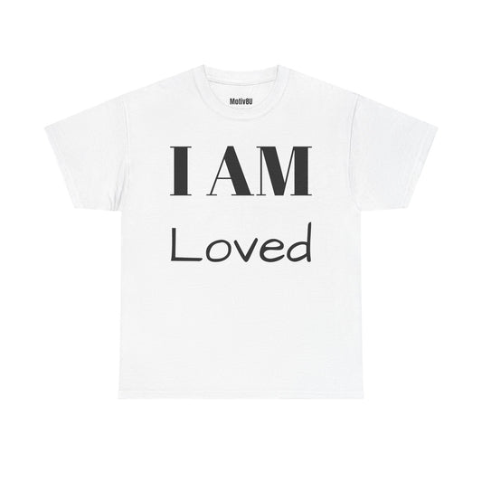 I AM Loved Unisex Heavy Cotton Tee, Inspirational T-Shirt, Motivational Apparel, Gift for Spirituality, Casual Everyday Wear
