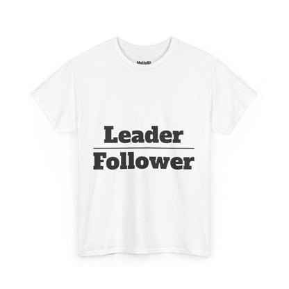 Leader Over Follower Inspirational Unisex Heavy Cotton Tee