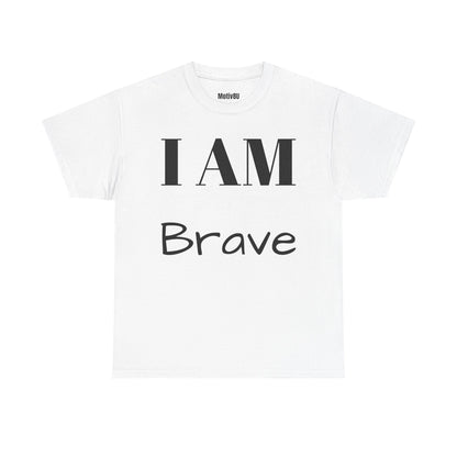 I AM Brave Unisex Heavy Cotton Tee, Inspirational T-Shirt, Motivational Apparel, Gift for Spirituality, Casual Everyday Wear