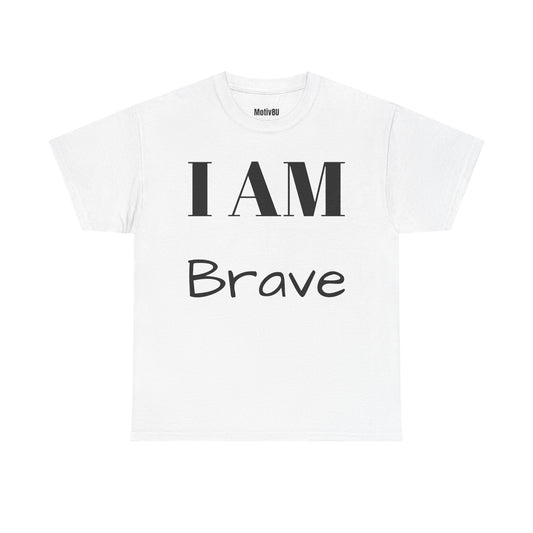 I AM Brave Unisex Heavy Cotton Tee, Inspirational T-Shirt, Motivational Apparel, Gift for Spirituality, Casual Everyday Wear