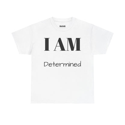 I AM Determined Unisex Heavy Cotton Tee, Inspirational T-Shirt, Motivational Apparel, Gift for Spirituality, Casual Everyday Wear