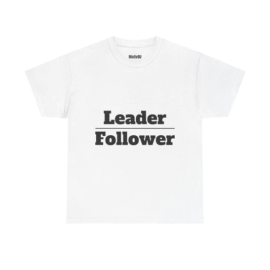 Leader Over Follower Inspirational Unisex Heavy Cotton Tee