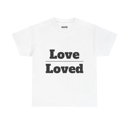 Love Over Loved Unisex Heavy Cotton Tee, Inspirational T-Shirt, Motivational Apparel, Gift for Spirituality, Casual Everyday Wear