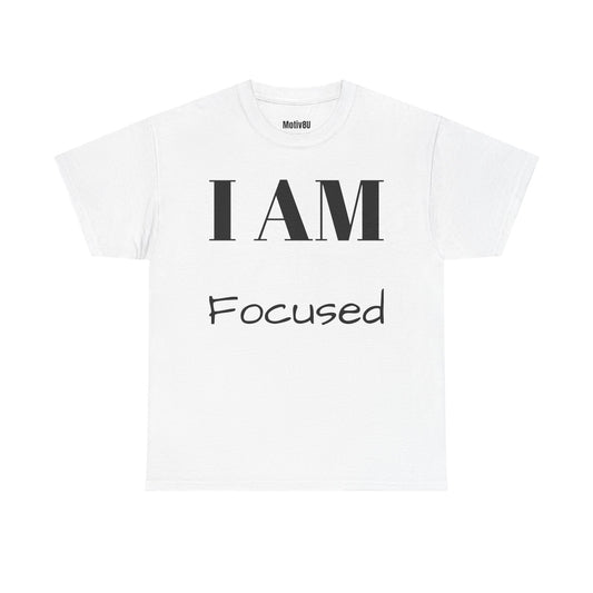 I AM Focused Unisex Heavy Cotton Tee, Inspirational T-Shirt, Motivational Apparel, Gift for Spirituality, Casual Everyday Wear