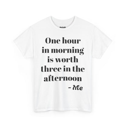 One hour in the morning Unisex Heavy Cotton Tee, Inspirational T-Shirt, Motivational Apparel, Gift for Spirituality, Casual Everyday Wear